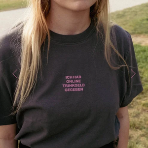 T-Shirt mit der Aufschrift "Ich hab online Trinkgeld gegeben"